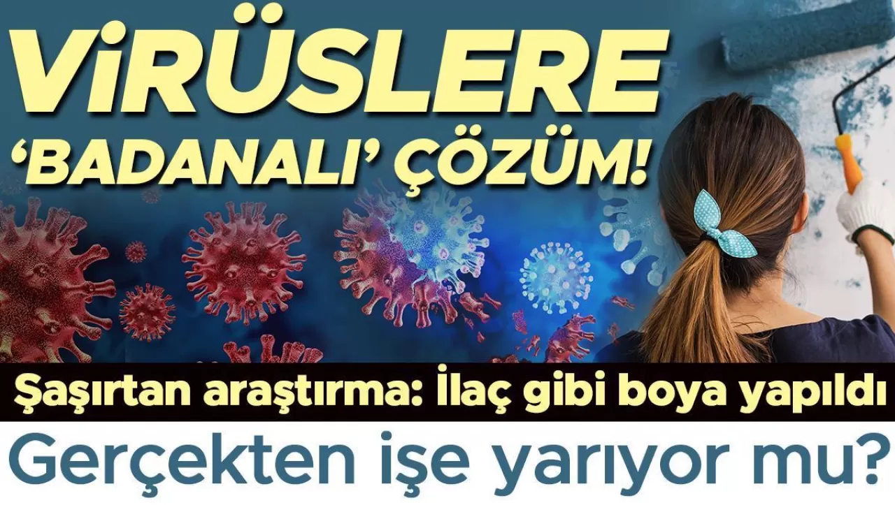 Bilim İnsanlarından İlginç Keşif: Virüslere Karşı Etkili Boya Geliştirildi, Grip ve Diğer Mikropları Öldürüyor!