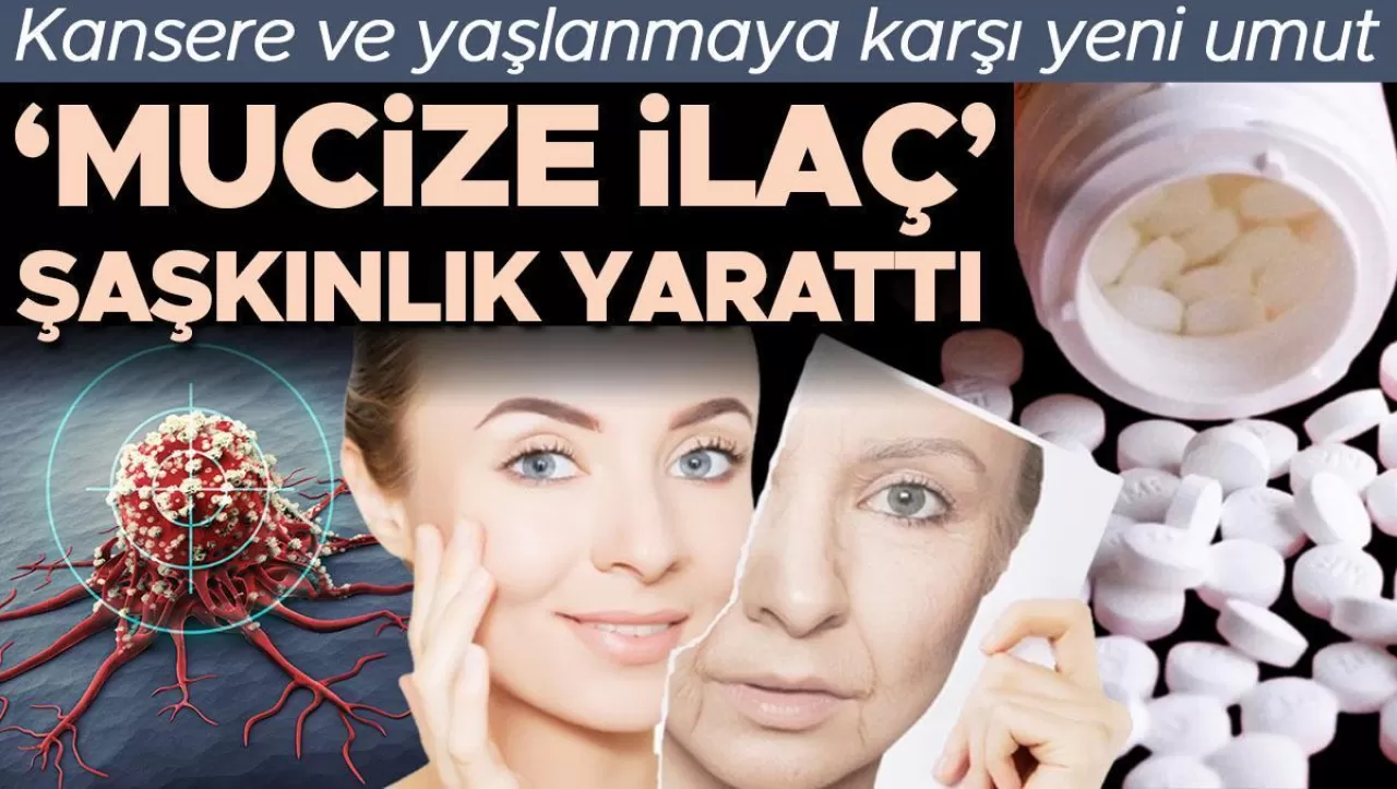 Kanser ve yaşlanma karşıtı yeni mucize ilaç, uzmanları şaşırttı: Etkisi yüksek, maliyeti düşük!