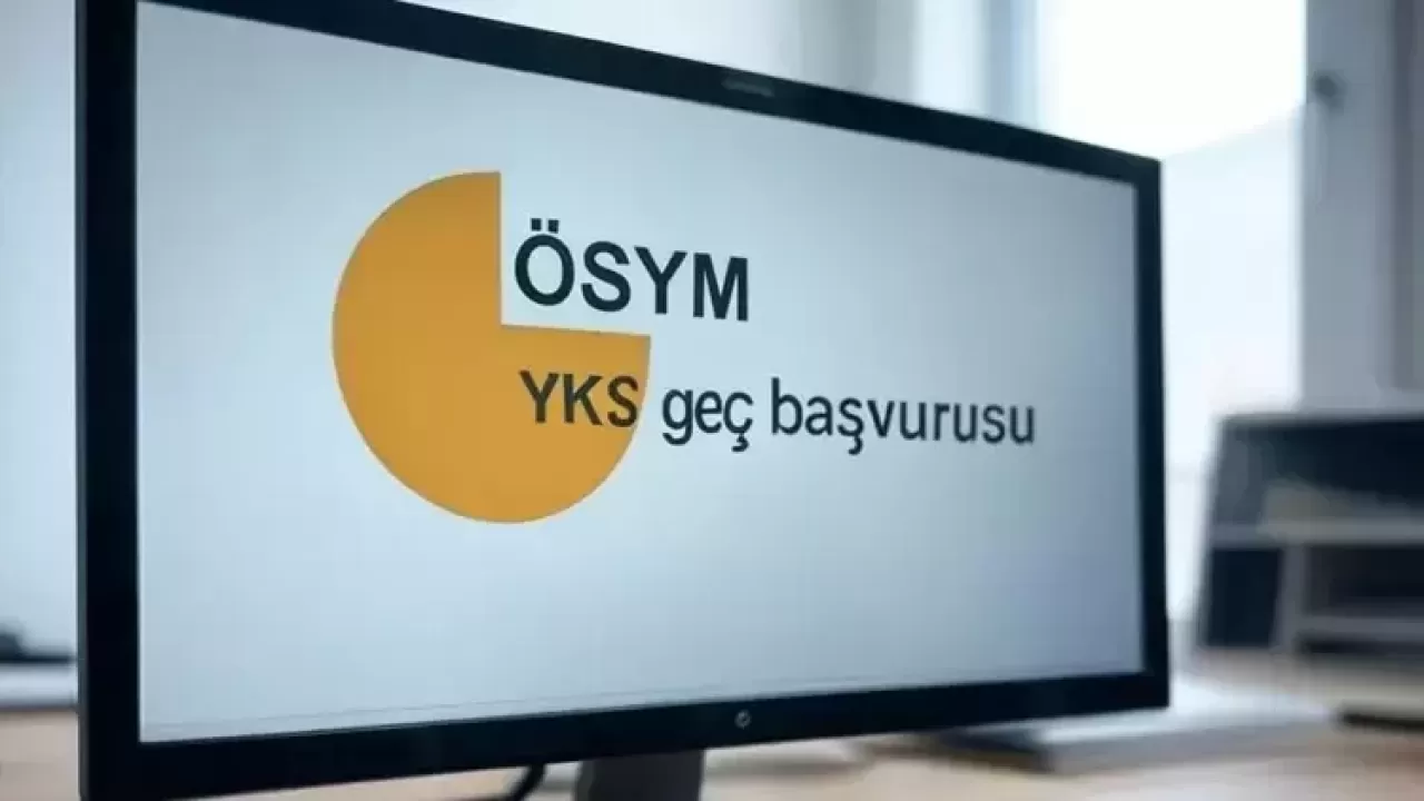YKS geç başvurusunda son gün!