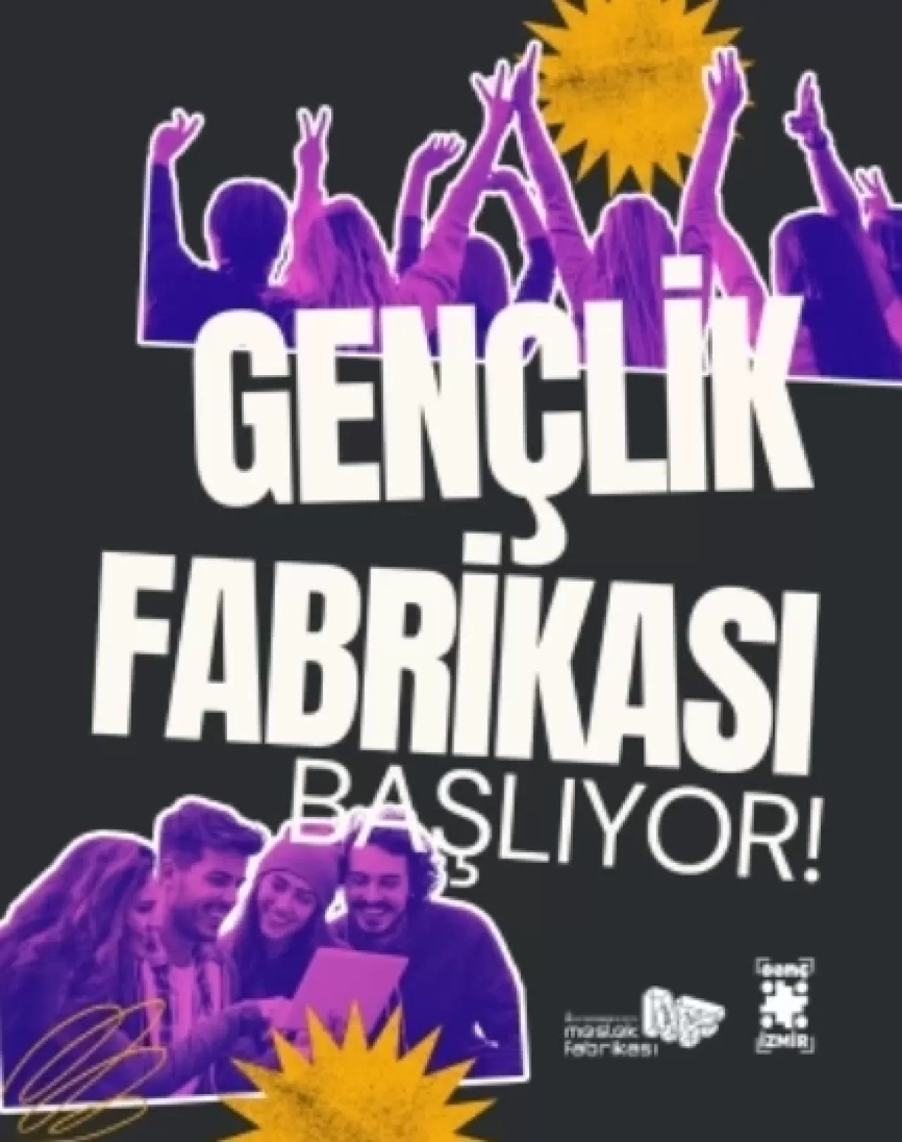 GENÇLİK FABRİKASI BAŞLIYOR!