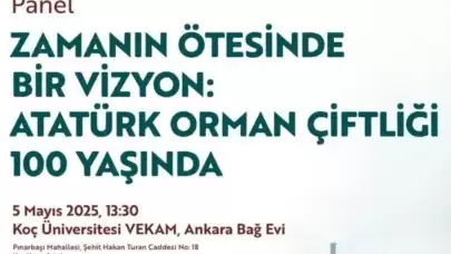 Koç Üniversitesi VEKAM, Atatürk Orman Çiftliği'nin 100. yaşını kutlayacak "Geleceği Şekillendiren Vizyon: Atatürk Orman Çiftliği" paneline ev sahipliği yapacak.