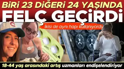 Gençlerde felç vakaları hızla yükseliyor! Uzmanlar endişeli: Doğum kontrol hapları ve enerji içecekleri tehlike saçıyor mu?