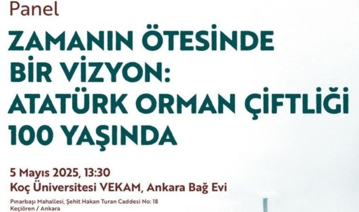 Koç Üniversitesi VEKAM, Atatürk Orman Çiftliği'nin 100. yaşını kutlayacak "Geleceği Şekillendiren Vizyon: Atatürk Orman Çiftliği" paneline ev sahipliği yapacak.