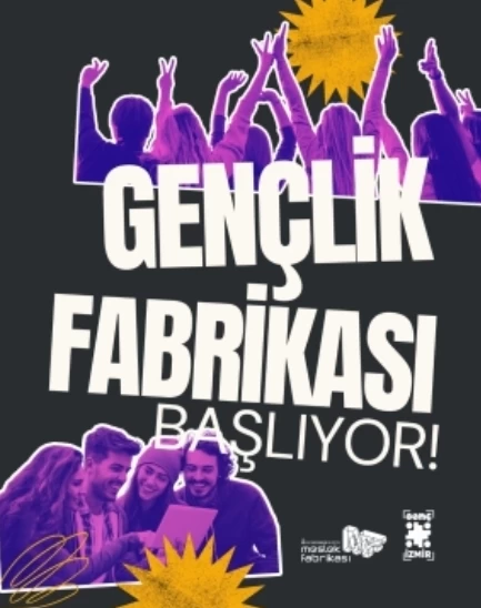 GENÇLİK FABRİKASI BAŞLIYOR!